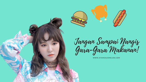 Jangan Sampai Nangis Gara-Gara Makanan!
