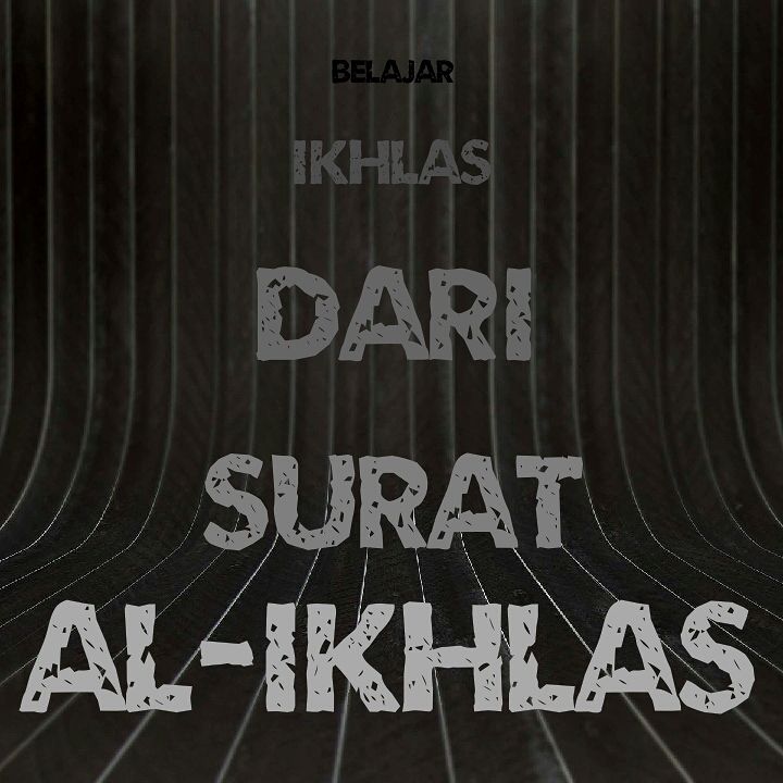 Belajar Ikhlas Dari Surat Al Ikhlas