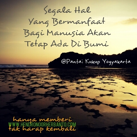 Segala Hal Yang Bermanfaat Bagi Manusia Akan Tetap Ada Di Bumi