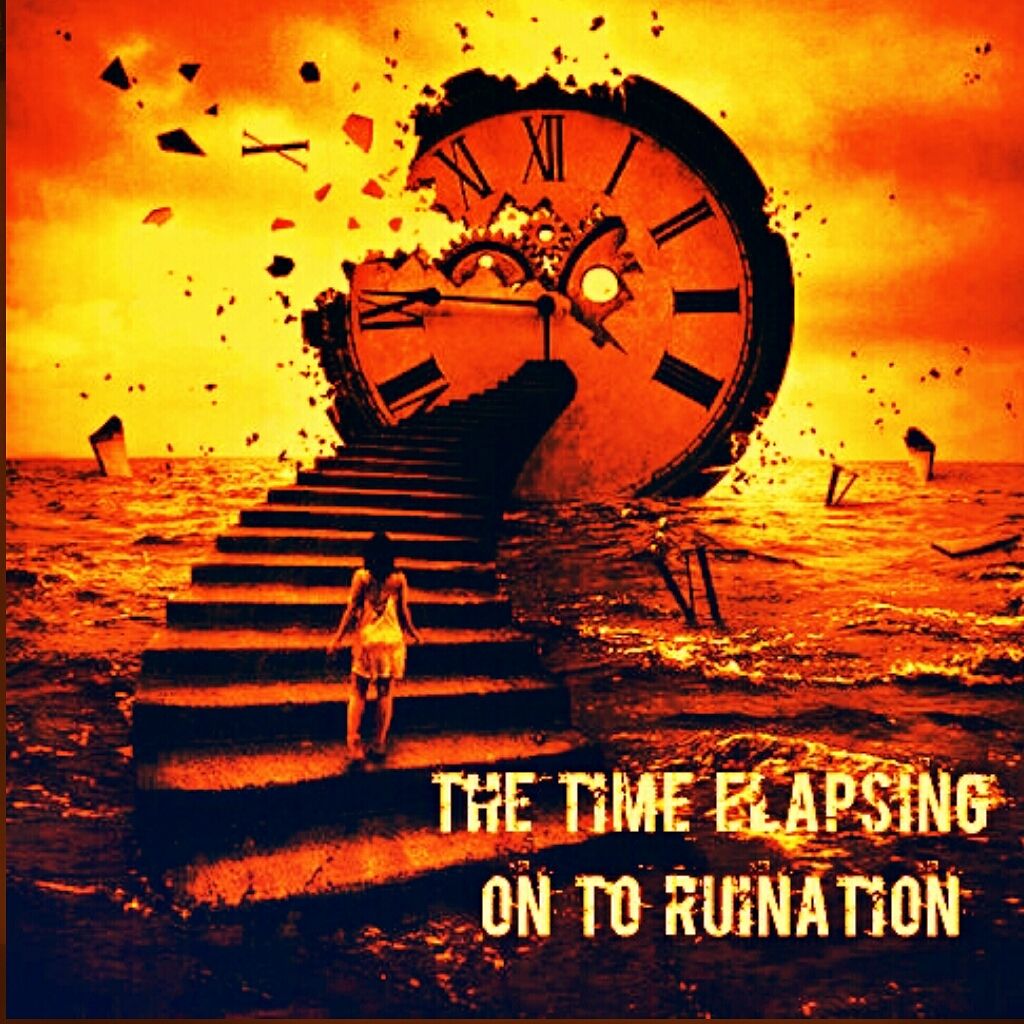 The Time Elapsing on to Ruination