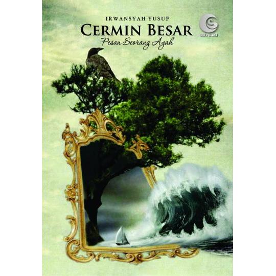 Cermin Besar : Pesan Seorang Ayah