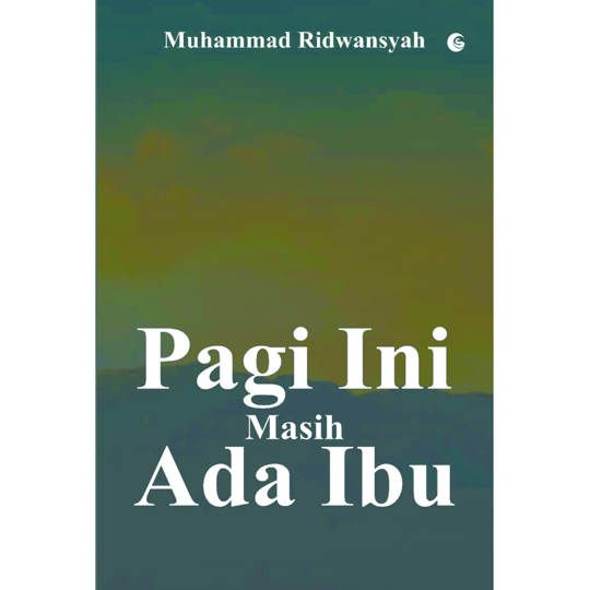 Pagi Ini Masih Ada Ibu