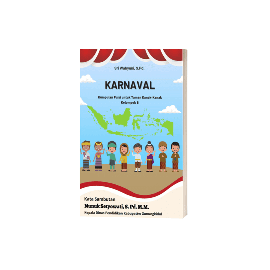 Karnaval (Kumpulan Puisi untuk Taman Kanak-Kanak Kelompok B)