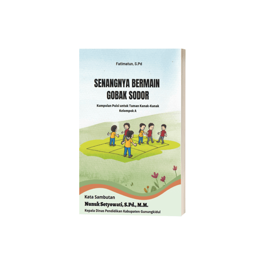 Senangnya Bermain Gobak Sodor (Kumpulan Puisi untuk  Taman Kanak-Kanak Kelompok A) 