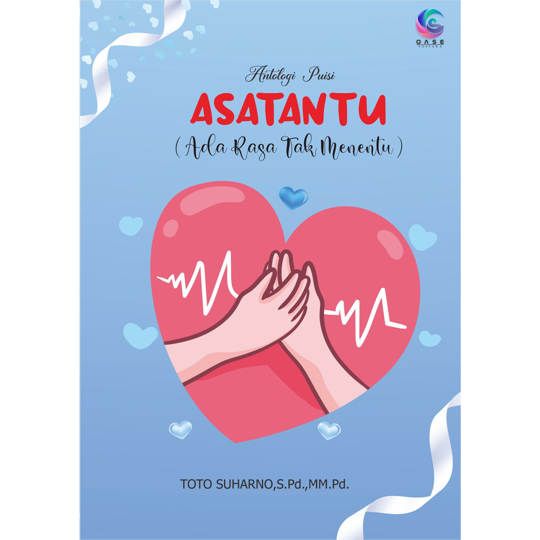 ASATANTU (Ada Rasa Tak Menentu): Antologi Puisi