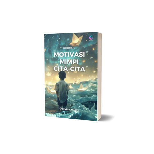 MOTIVASI, MIMPI, DAN CITA-CITA