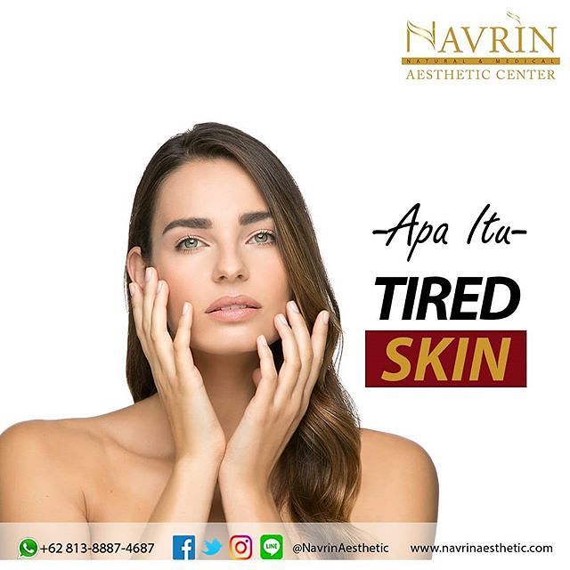 Apa Itu Tired Skin