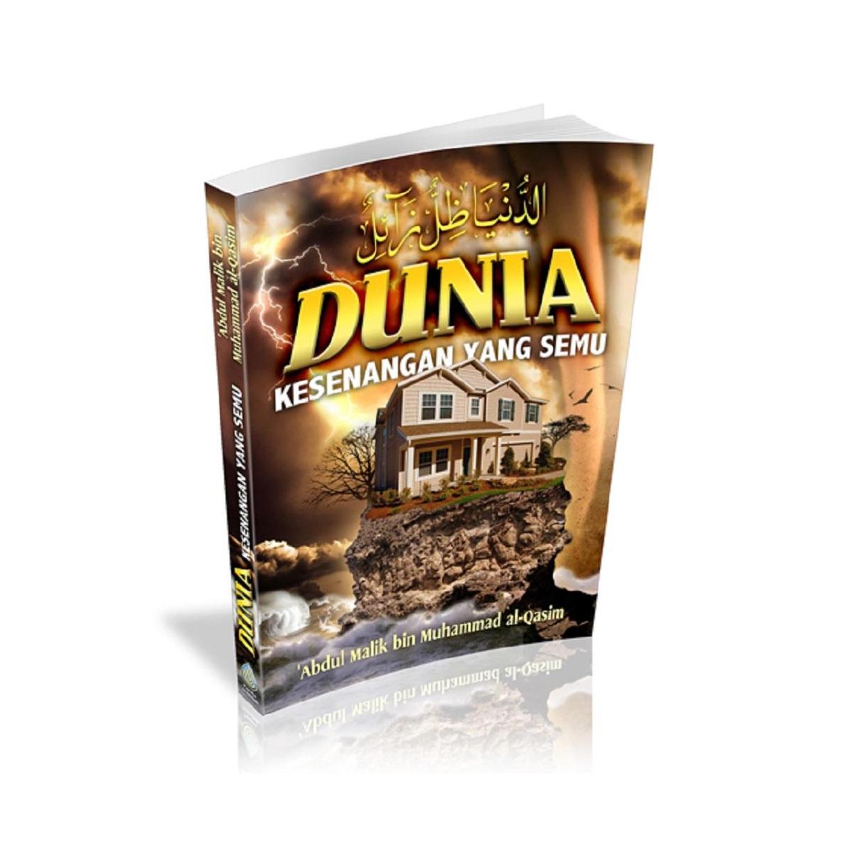 dunia kesenangan yang semu abdul malik bin muhammad al qasim dunia kesenangan yang semu abdul malik bin muhammad al qasim