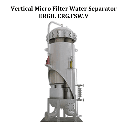 Vertical Micro Filter Water Separator ERGIL ERG.FSW.V Series
