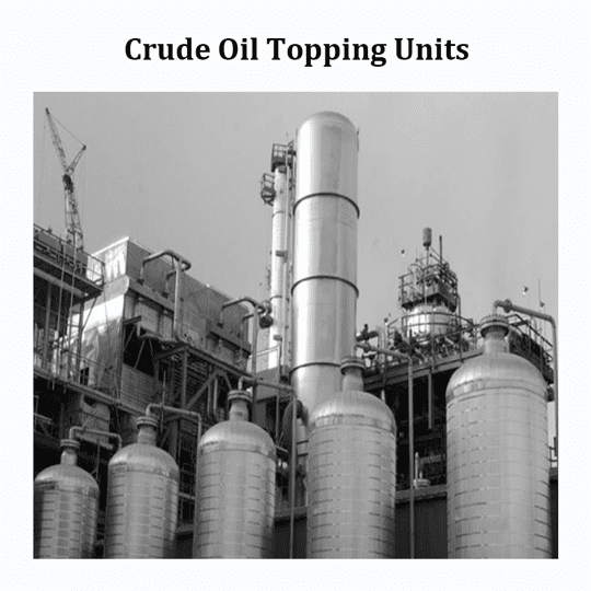 Crude Oil Topping Unit