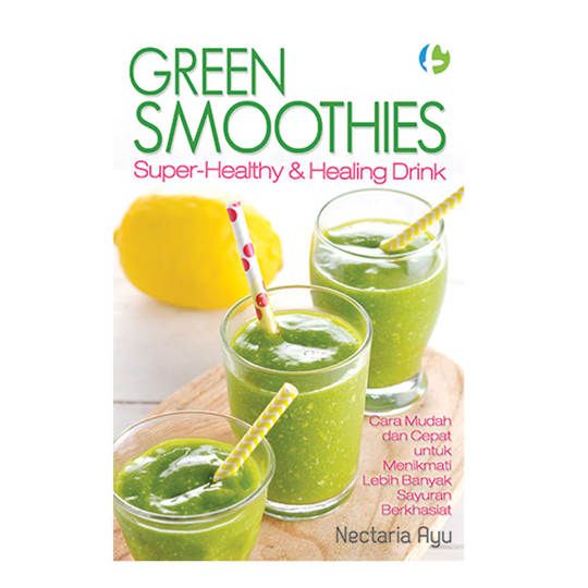 Green Smothies; Super Healthy & Healing Drink