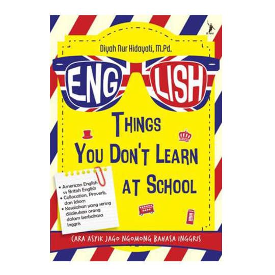 ENGLISH: THINGS YOU DONT LEARN AT SCHOOL