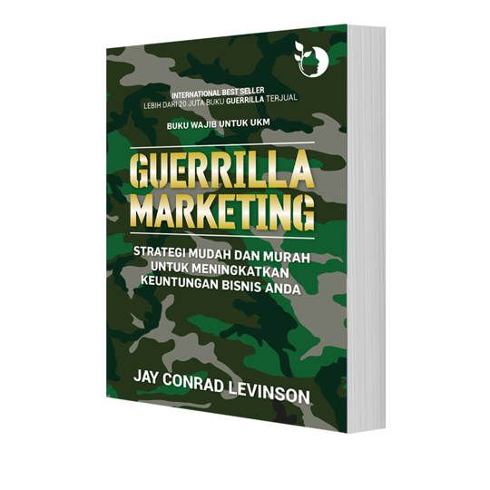 Guerrilla Marketing : Strategi mudah dan murah untuk meningkatkan keuntungan bisnis Anda