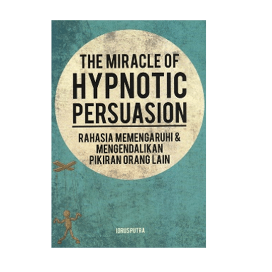 THE MIRACLE OF HYPNOTIC PERSUASION