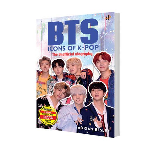 BTS : ICONS OF K-POP THE UNOFFICIAL BIOGRAPHY
