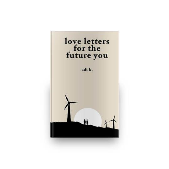 Love Letters for the Future You - Adi K. (Hardcover)