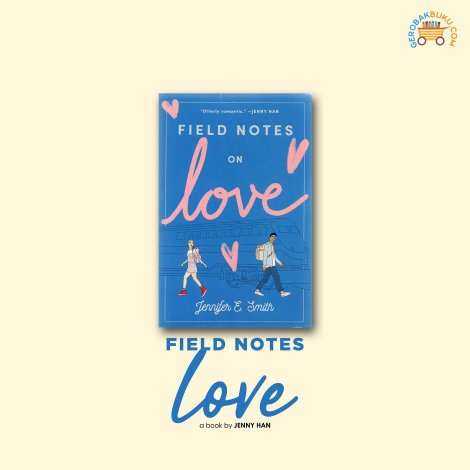 Novel Field Notes On Love - Jennifer E Smith
