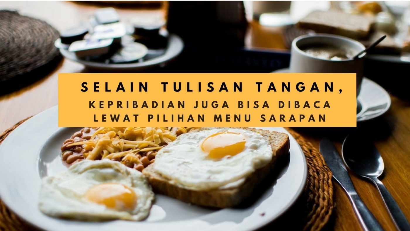 Kepribadian Juga Bisa Dibaca Lewat Pilihan Menu Sarapan