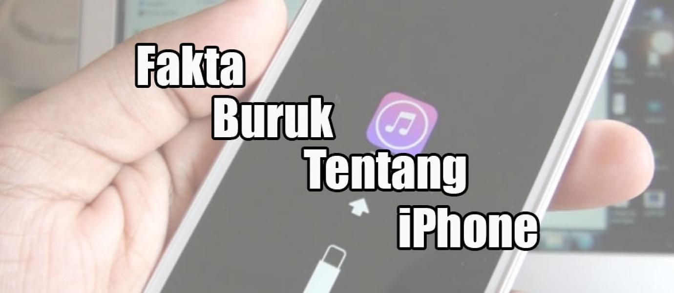Fakta Buruk Dari iPhone