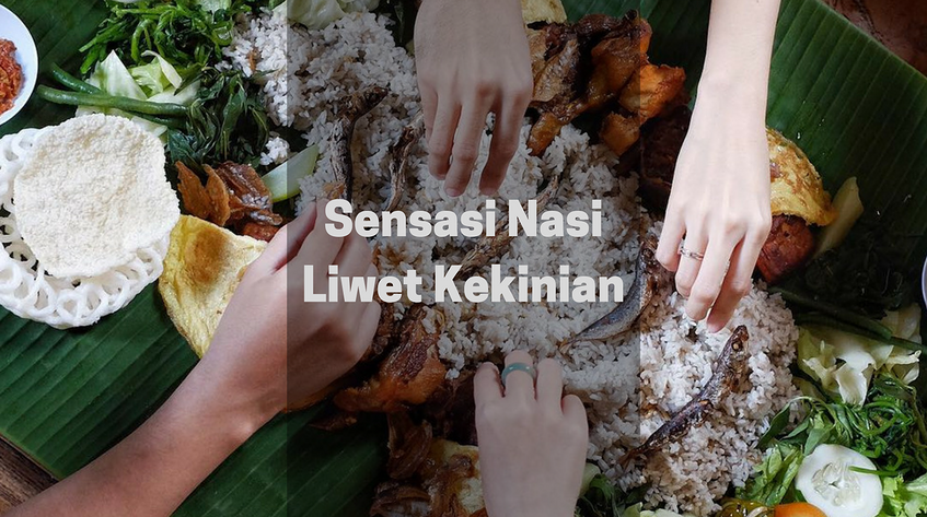 Restoran Yang Menyajikan Nasi Liwet Kekinian Langsung Di Atas Meja