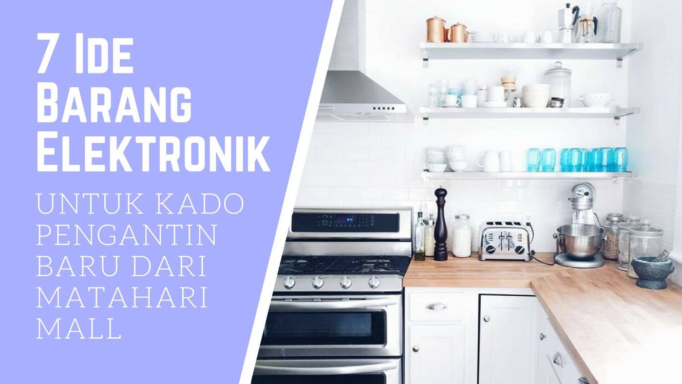 7 Ide Barang Elektronik Untuk Kado Pengantin Baru