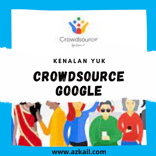 Apa Sih Crowdsource Google