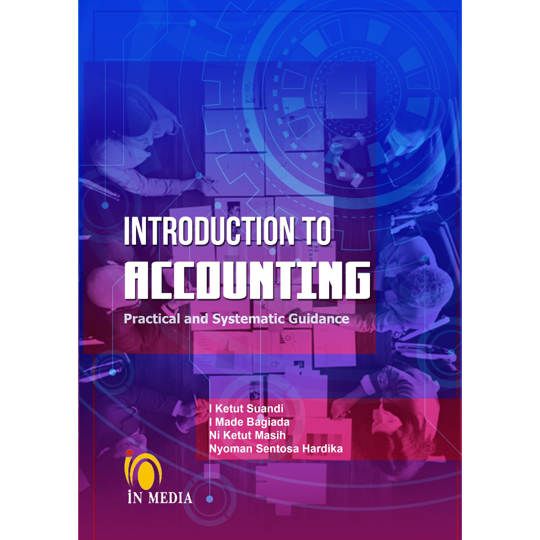 INTRODUCTION TO ACCOUNTING Practical and Systematic Guidance