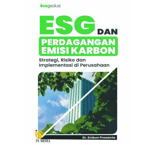 ESG DAN PERDAGANGAN EMISI KARBON ; STRATEGI, RISIKO DAN IMPLEMENTASI DI PERUSAHAAN