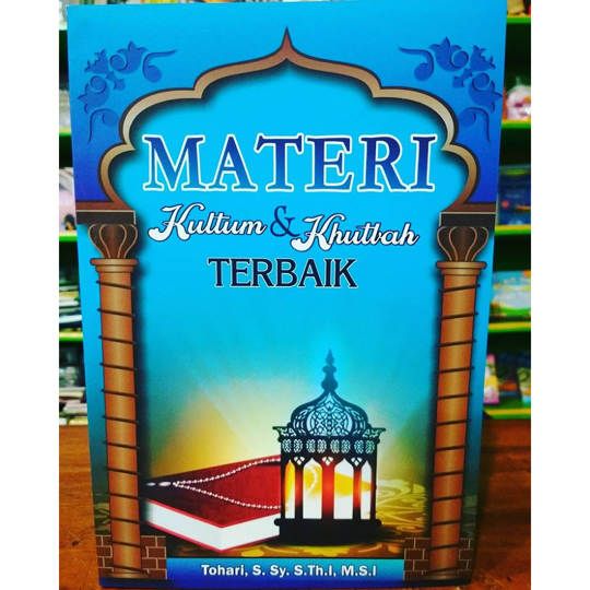 Buku Materi KULTUM DAN KHUTBAH TERBAIK