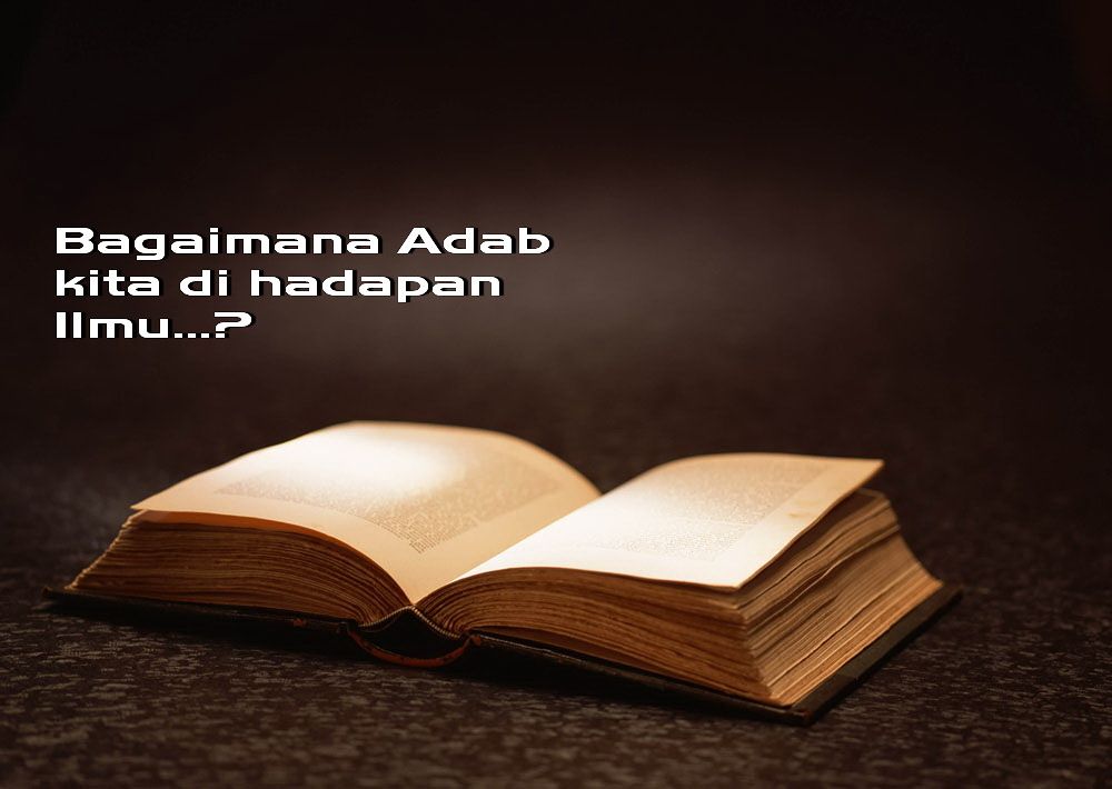 ANTARA ADAB DAN ILMU