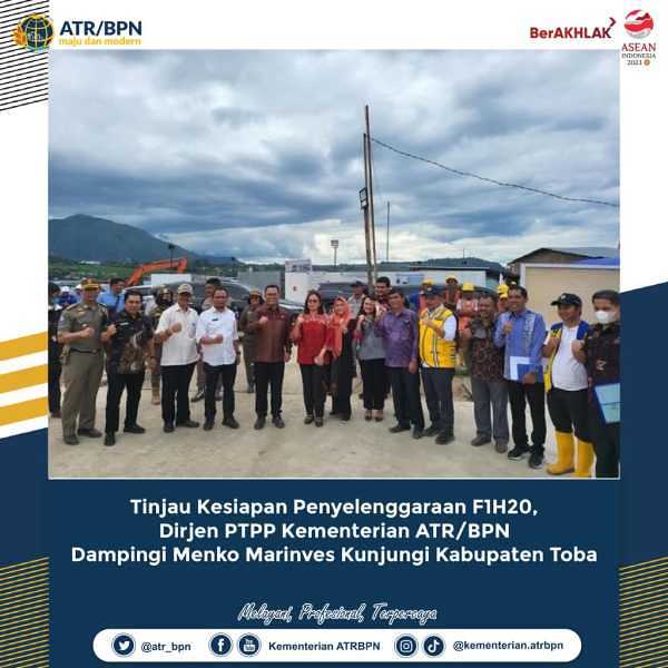 Tinjau Kesiapan Penyelenggaraan F1H2O, Dirjen PTPP Kementerian ATR/BPN Dampingi Menko Marinves Kunjungi Kabupaten Toba