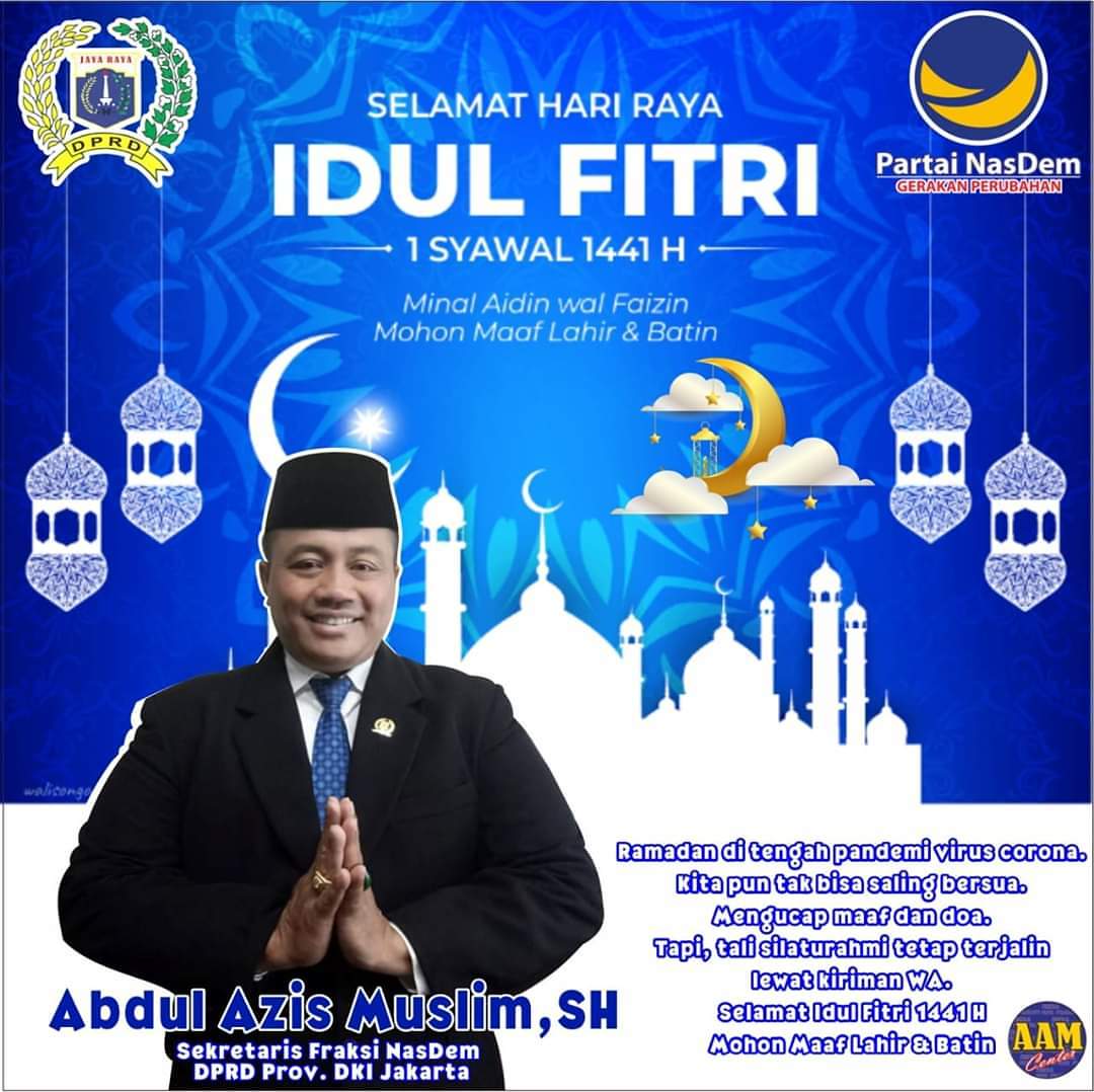 Abdul Azis Muslim ( Bang Aam ) Mengucapkan Selamat Hari Raya Idul Fitri 1 Syawal 1441 H