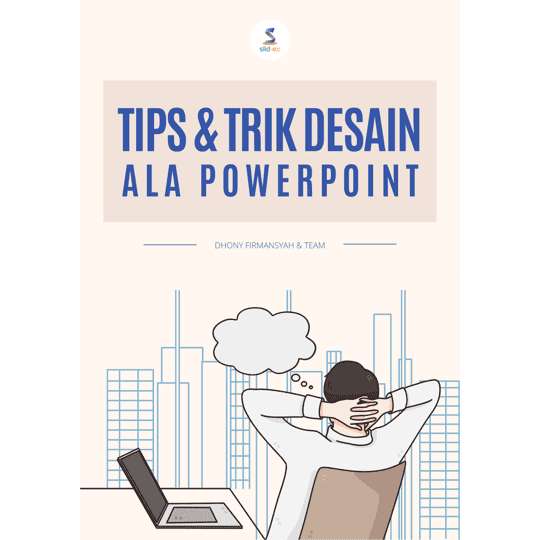 Tips dan Trik Desain Ala Powerpoint (Amazing Slide Presentation)