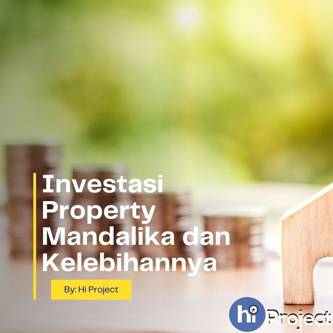 Investasi Property Mandalika dan Kelebihannya
