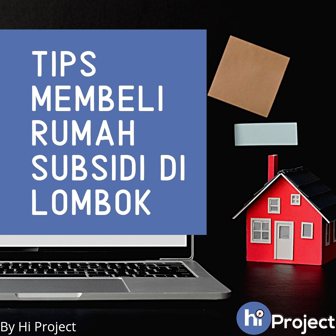 Tips Membeli Rumah Subsidi Lombok