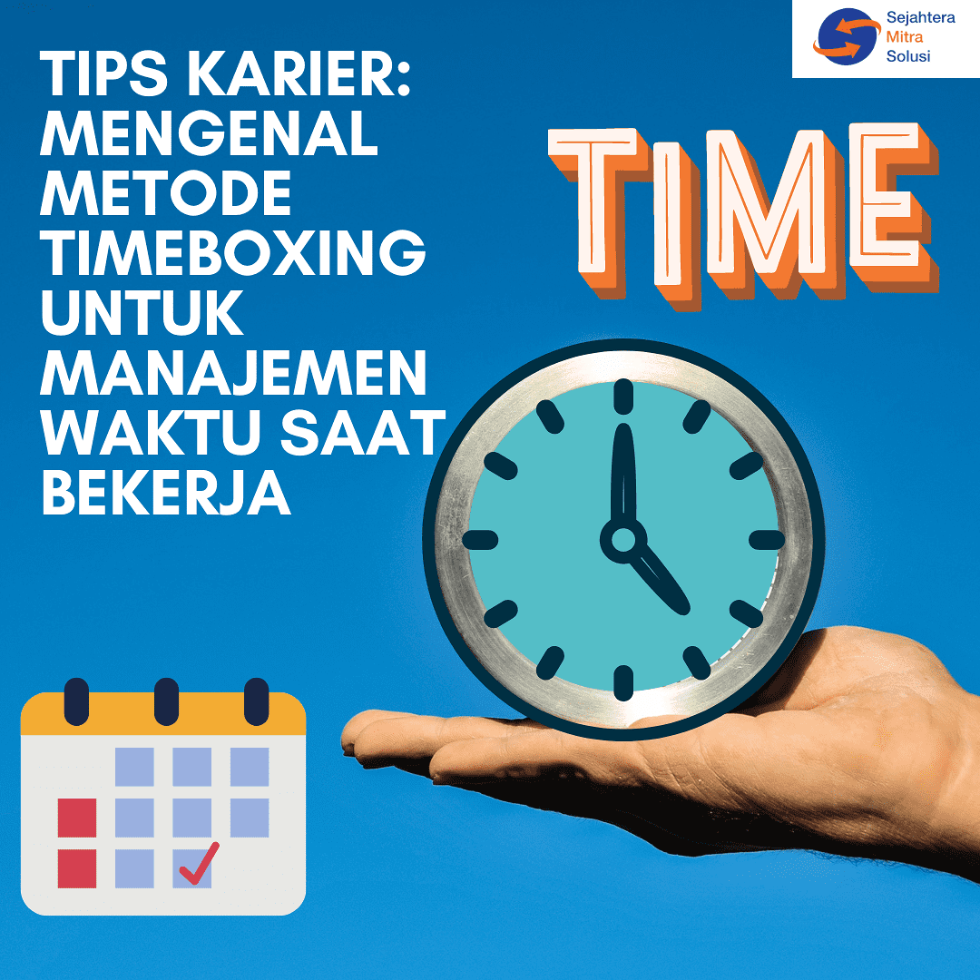 Tips Karier: Mengenal Metode Timeboxing untuk Manajemen Waktu saat Bekerja