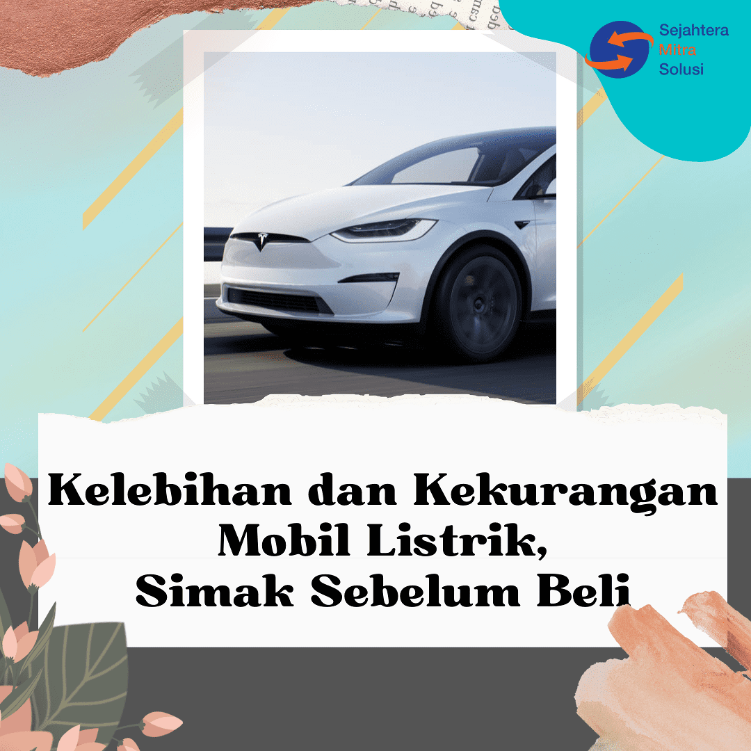 Kelebihan dan Kekurangan Mobil Listrik, Simak Sebelum Beli! 