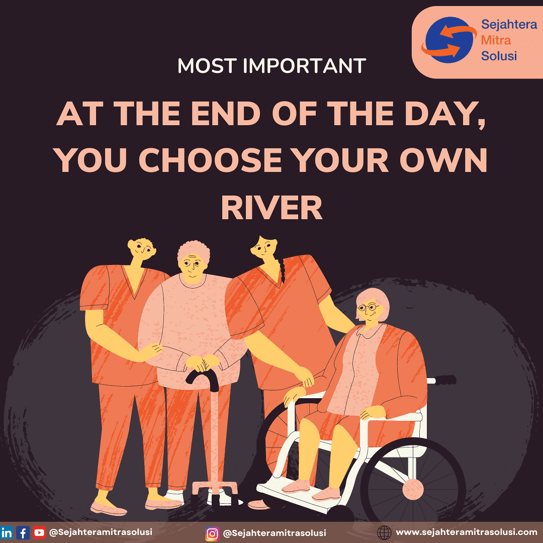 AT THE END OF THE DAY, YOU CHOOSE YOUR OWN RIVER