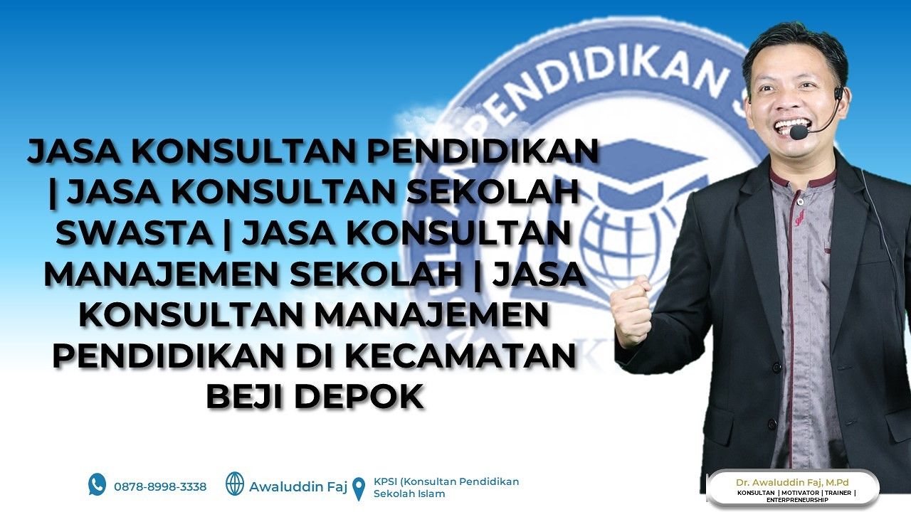 Jasa Konsultan Pendidikan Di Beji Depok