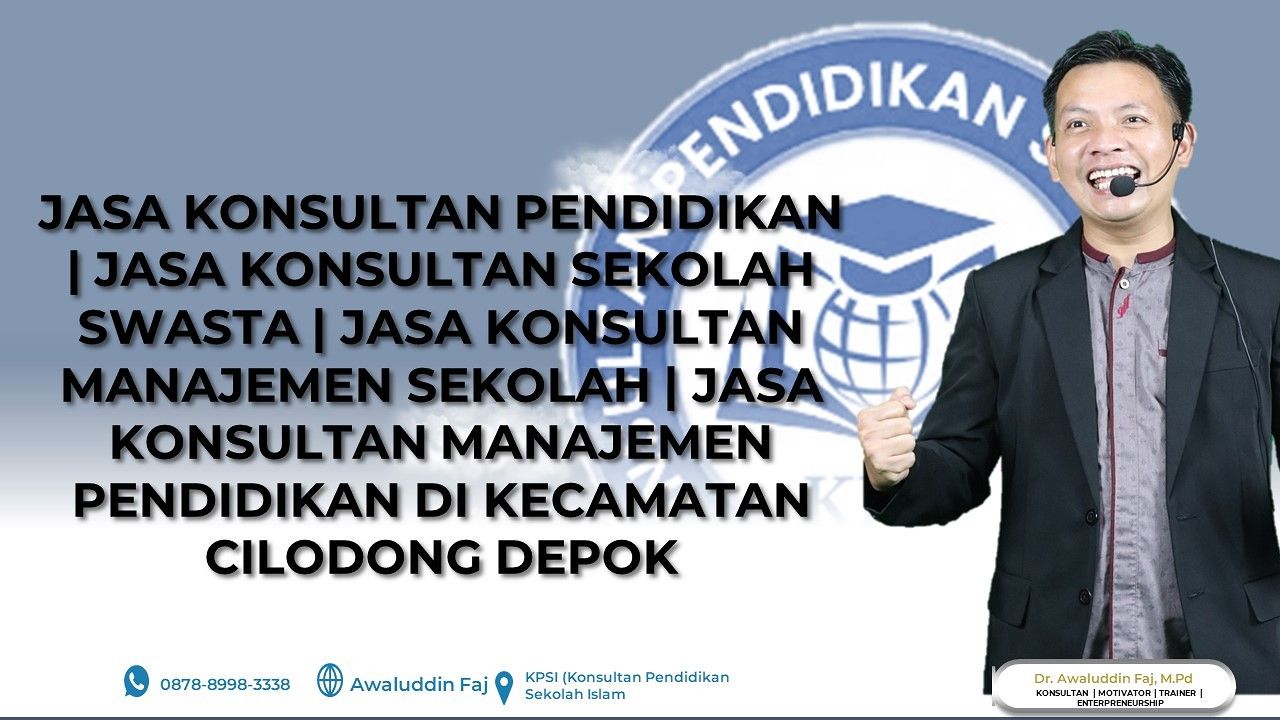 Konsultan Pendidikan Di Kecamatan Cilodong Depok