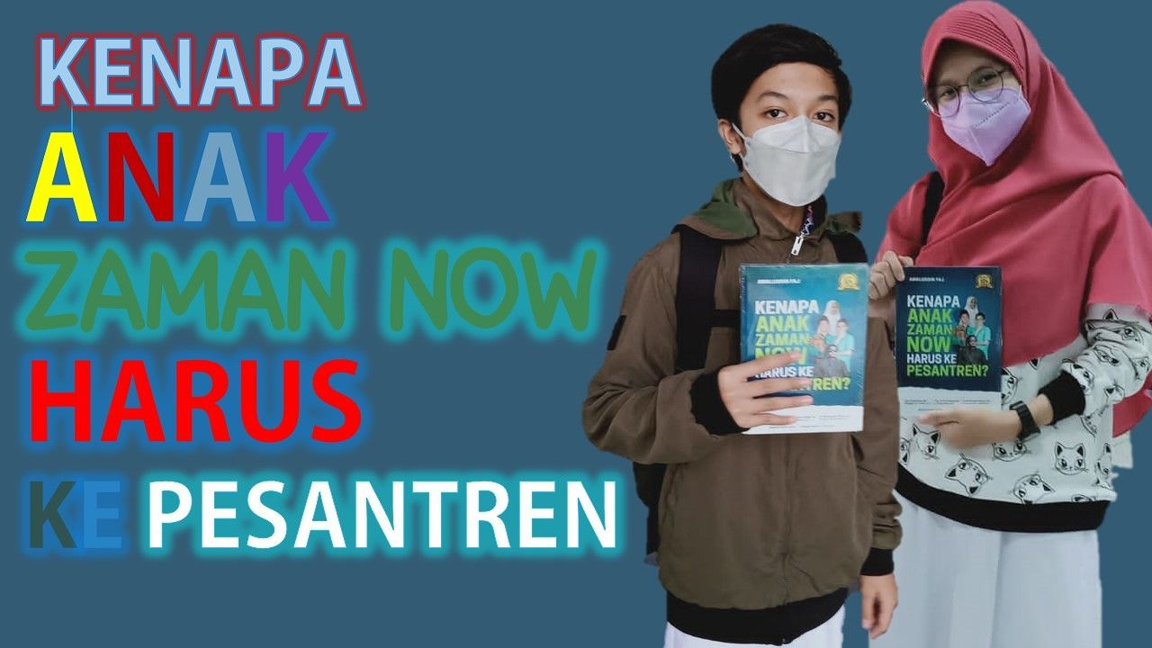 ALUMNI GONTOR PUTRA 2006 TERBITKAN BUKU “KENAPA ANAK ZAMAN NOW HARUS KE PESANTREN”  SEBAGAI PANDUAN BAGI ORANG TUA, CALON SANTRI DAN SANTRIWATI YANG INGIN MASUK PESANTREN