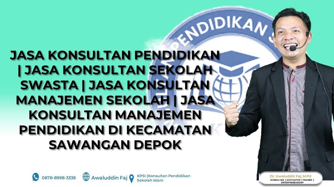 Jasa Konsultan Pendidikan Di Sawangan Depok