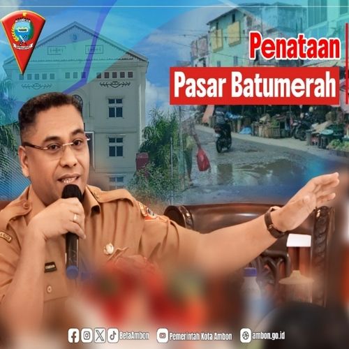 JUBIR PEMKOT : PENERTIBAN PASAR BATU MERAH, PEMKOT PIKIRKAN SOLUSI BAGI PEDAGANG