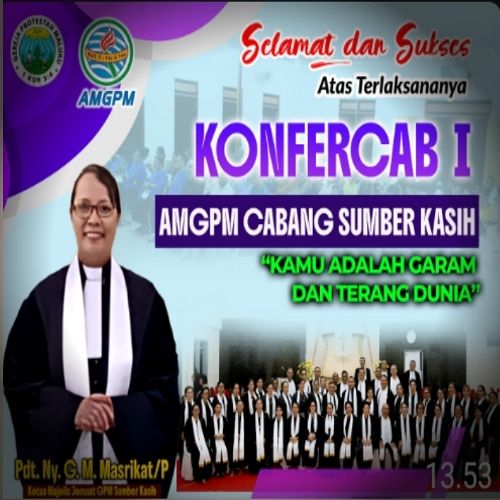 GELAR KONFERCAB PERTAMA AMGP SUMBER KASIH,  PDT. MASRIKAT : LETAKAN SEMUA PERGERAKAN ORGANISASI DALAM TANGAN TUHAN