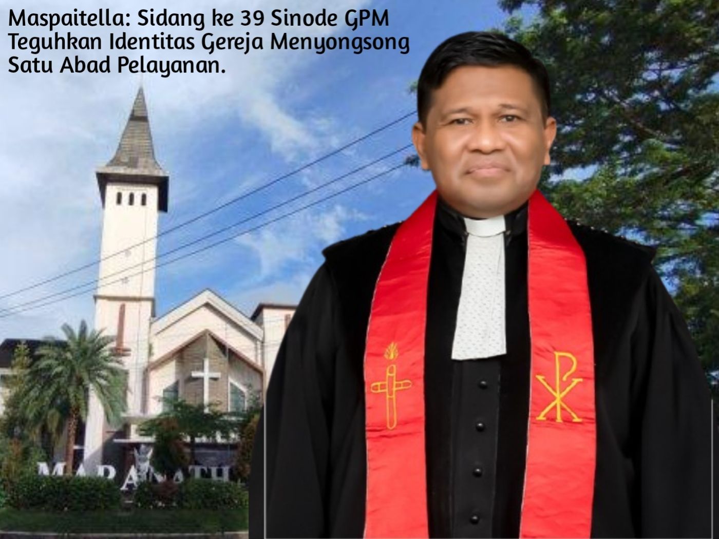 Maspaitella: Sidang ke 39 Sinode GPM  Teguhkan Identitas Gereja Menyongsong Satu Abad Pelayanan