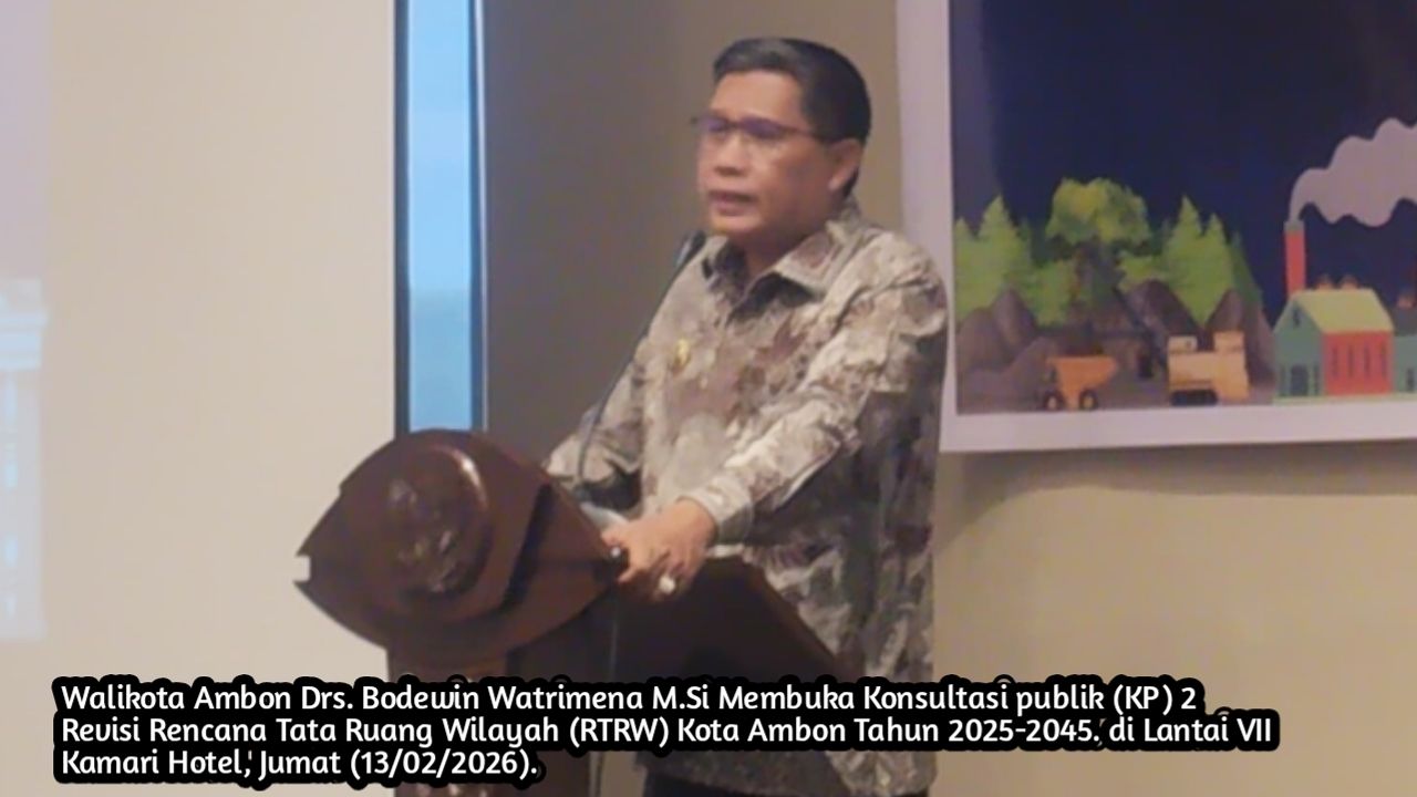 Revisi Rencana Tata Ruang Wilayah Kota Ambon Tahun 2025–2045 Harus Menjadi Titik Balik