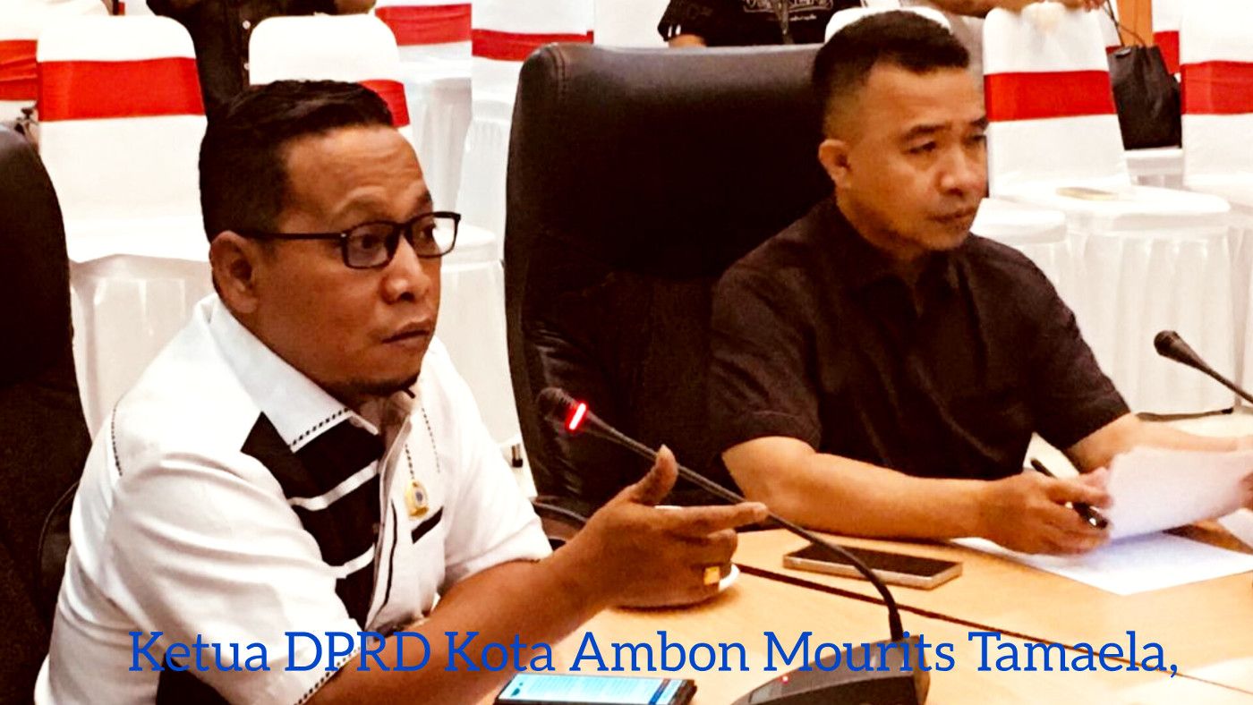 Galian C Ambon Ditutup, Ketua DPRD Minta Solusi Cepat Agar Rakyat Tidak Kelaparan