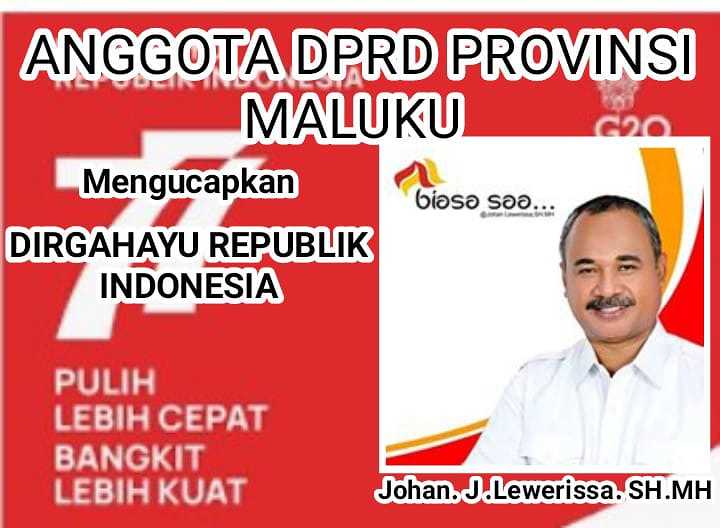 Harapan Lewerissa Jelang HUT RI dan HUT Provinsi Maluku Ke 77