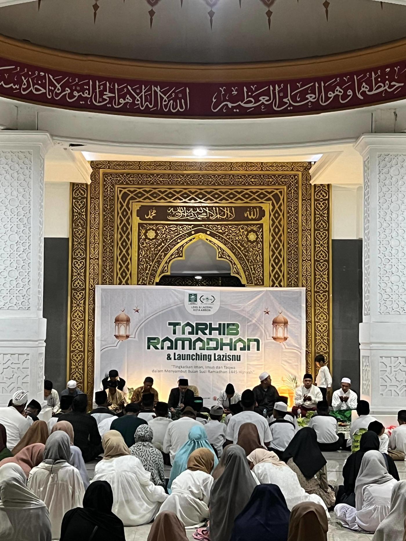 Tarhib Ramadhan & Launching Lazisnu Oleh LDNU dan LAZISNU Kota Ambon di Masjid Darul Hasanah 