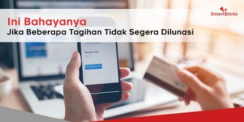 Ini Bahayanya Jika Beberapa Tagihan Tidak Segera Dilunasi